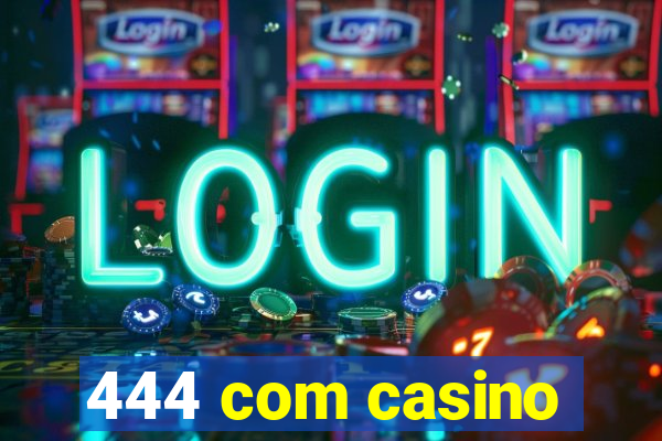 444 com casino
